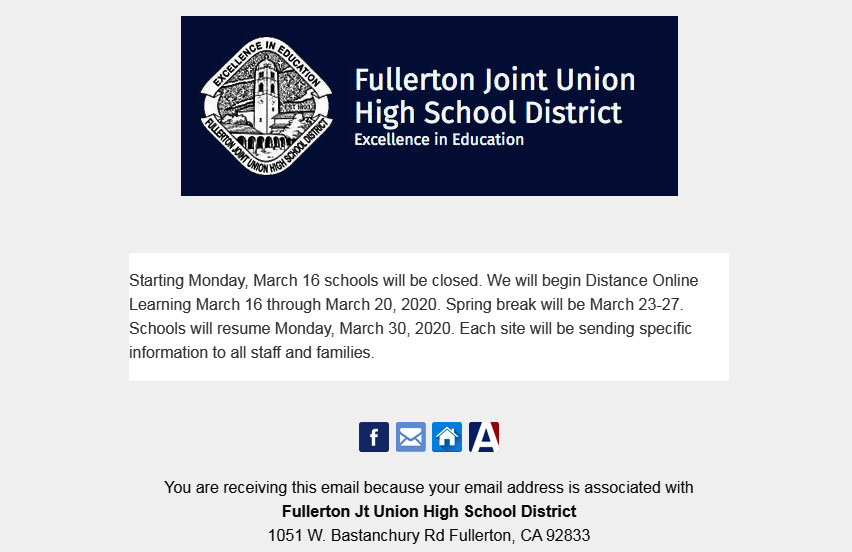 The Fullerton Joint Union High School District announced its notice of closure from March 16-20 for all of its campuses -- including Sunny Hills -- in an Aeries communication email on Friday, March 13, at 1:37 p.m., 11 minutes after fifth period ended. The school was on a special ASB elections bell schedule that featured a 14-minute extended Period 2 for teachers to show two videos to students.